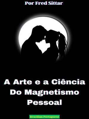 cover image of A Arte e a Ciência do Magnetismo Pessoal